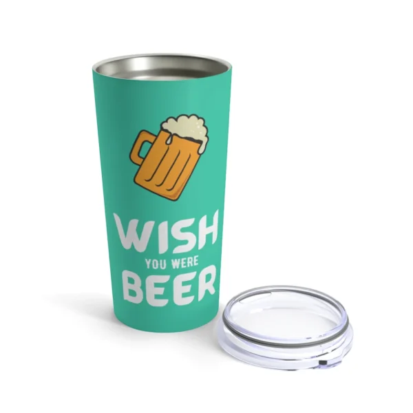 Funny Tumbler Cups 20oz - Wish you were Beer.